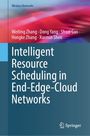 Weiting Zhang: Intelligent Resource Scheduling in End-Edge-Cloud Networks, Buch