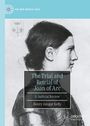 Henry Ansgar Kelly: The Trial and Retrial of Joan of Arc, Buch