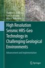 Vladimir L. Trofimov: High Resolution Seismic HRS-Geo Technology in Challenging Geological Environments, Buch