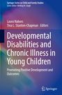 Titel: "Developmental Disabilities and Chronic Illness in Young Children". Autoren: Laura Nabors, Tina Stanton-Chapman. Blaues Design.