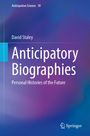 David Staley: Anticipatory Biographies, Buch