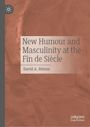 David A. Ibitson: New Humour and Masculinity at the Fin de Siècle, Buch