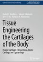 Titel: Tissue Engineering the Cartilages of the Body. Autoren: Rachel C. Nordberg, Takumi Takahashi, Jerry C. Hu, Kyriacos A. Athanasiou.