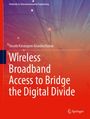 Shruthi Koratagere Anantha Kumar: Wireless Broadband Access to Bridge the Digital Divide, Buch