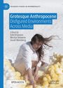 Grotesque Anthropocene, Buch