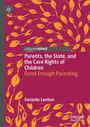 Danielle Levitan: Parents, the State, and the Care Rights of Children, Buch