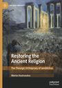 „Restoring the Ancient Religion: The Theurgic Orthopraxy of Iamblichus“ von Marios Koutsoukos. Mystische Illustration.