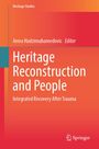"Heritage Studies. Amra Hadzimuhamedovic Editor. Heritage Reconstruction and People: Integrated Recovery After Trauma."