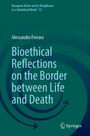 Alessandro Ferrara: Bioethical Reflections on the Border between Life and Death, Buch