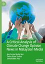Nor Fariza Mohd Nor: A Critical Analysis of Climate Change Opinion News in Malaysian Media, Buch