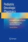 Carolina Witchmichen Penteado Schmidt: Pediatric Oncologic Pharmacy, Buch