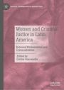 : Women and Criminal Justice in Latin America, Buch