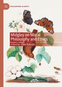 Text: "Midgley on Moral Philosophy and Ethics", "Edited by Ellie Robson". Illustration mit Schmetterlingen, Vogel und Eiern.