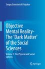 Sergey Ernestovich Polyakov: Objective Mental Reality- The 'Dark Matter' of the Social Sciences, Buch