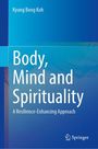 Kyung Bong Koh: Body, Mind and Spirituality, Buch