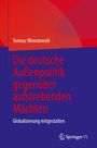 Tomasz Morozowski: Die deutsche Außenpolitik gegenüber aufstrebenden Mächten, Buch