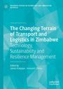 : The Changing Terrain of Transport and Logistics in Zimbabwe, Buch
