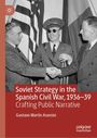 „Soviet Strategy in the Spanish Civil War, 1936–39“ von Gustavo Martín Asensio. Männer im Anzug und Uniform schütteln Hände.