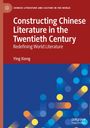 Buchtitel: "Constructing Chinese Literature in the Twentieth Century" von Ying Xiong. Abstrakte geometrische Formen unten.