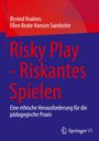 "Risky Play – Riskantes Spielen. Eine ethische Herausforderung für die pädagogische Praxis." Logo unten rechts.