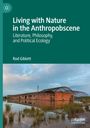 "Living with Nature in the Anthropobscene. Literature, Philosophy, and Political Ecology. Rod Giblett. Ein altes, verlassenes Gebäude am Wasser."