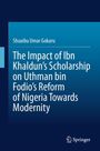 Buchtitel: "The Impact of Ibn Khaldun’s Scholarship on Uthman bin Fodio’s Reform of Nigeria Towards Modernity" von Shuaibu Umar Gokaru. Oben links ist das Buchcover dunkelblau mit weißen Texten. Unten rechts ein Logo von Springer.