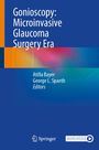 Gonioscopy: Microinvasive Glaucoma Surgery Era, Buch