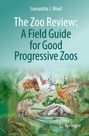 "The Zoo Review: A Field Guide for Good Progressive Zoos", Samantha J. Ward. Illustration: Tiere im Dschungel mit Pflanzen.