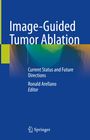 "Image-Guided Tumor Ablation: Current Status and Future Directions, Ronald Arellano. Unten Springer-Logo. Blaues Design."