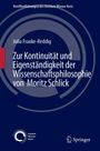 Julia Franke-Reddig: Zur Kontinuität und Eigenständigkeit der Wissenschaftsphilosophie von Moritz Schlick, Buch