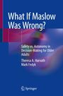 Theresa A. Harvath: What If Maslow Was Wrong?, Buch