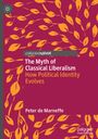 „The Myth of Classical Liberalism: How Political Identity Evolves“ von Peter de Marneffe. Rote Blätter.