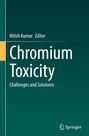 "Chromium Toxicity: Challenges and Solutions, Nitish Kumar Editor." Dunkelgrüner Hintergrund mit gelbem Streifen.