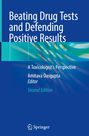 "Beating Drug Tests and Defending Positive Results" steht oben. Darunter: "A Toxicologist’s Perspective", "Amitava Dasgupta".