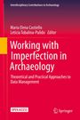 Titel: "Working with Imperfection in Archaeology". Autoren: Maria Elena Castiello, Leticia Tobalina-Pulido. Farbiges Cover.