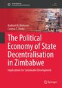 Cosmas T. Shoko: The Political Economy of State Decentralisation in Zimbabwe, Buch