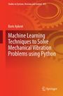 Baris Aykent: Machine Learning Techniques to Solve Mechanical Vibration Problems Using Python, Buch