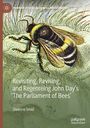 Deanna Smid: Revisiting, Revising, and Regenreing John Day's 'The Parliament of Bees', Buch