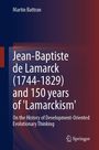 Martin Battran: Jean-Baptiste de Lamarck (1744-1829) and 150 years of 'Lamarckism', Buch