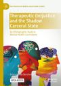 Emmanuelle Bernheim: Therapeutic (In)justice and the Shadow Carceral State, Buch