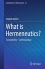 Johann Michel: What is Hermeneutics?, Buch