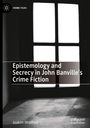 Epistemology and Secrecy in John Banville's Crime Fiction. Schwarz-weiß mit Lichteinfall durch ein Fenster.