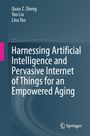 Lina Yao: Harnessing Artificial Intelligence and Pervasive Internet of Things for an Empowered Aging, Buch