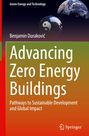 Benjamin Durakovi¿: Advancing Zero Energy Buildings, Buch