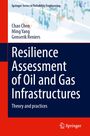 "Resilience Assessment of Oil and Gas Infrastructures" von Chao Chen, Ming Yang, Genserik Reniers. Springer-Logo unten rechts.
