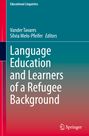 Text: "Educational Linguistics. Vander Tavares, Sílvia Melo-Pfeifer, Editors. Language Education and Learners of a Refugee Background." Cover in Blau und Rot. Springer-Logo unten.