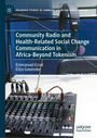 Titel: "Community Radio and Health-Related Social Change Communication in Africa-Beyond Tokenism". Autoren: Emmanuel Essel, Eliza Govender. Mischpult mit Kopfhörer daneben.