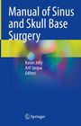 "Manual of Sinus and Skull Base Surgery; Karan Jolly, Arif Janjua, Editors." Blau mit bunten, verschwommenen Formen.