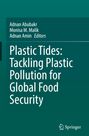Oben stehen die Namen: Adnan Abubakr, Monisa M. Malik, Adnan Amin. Titel: "Plastic Tides: Tackling Plastic Pollution for Global Food Security". Unten rechts ist ein Springer-Logo.