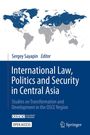 Sergey Sayapin, Editor. International Law, Politics and Security in Central Asia. Weltkarte, OSCE-Logo, Springer-Logo.